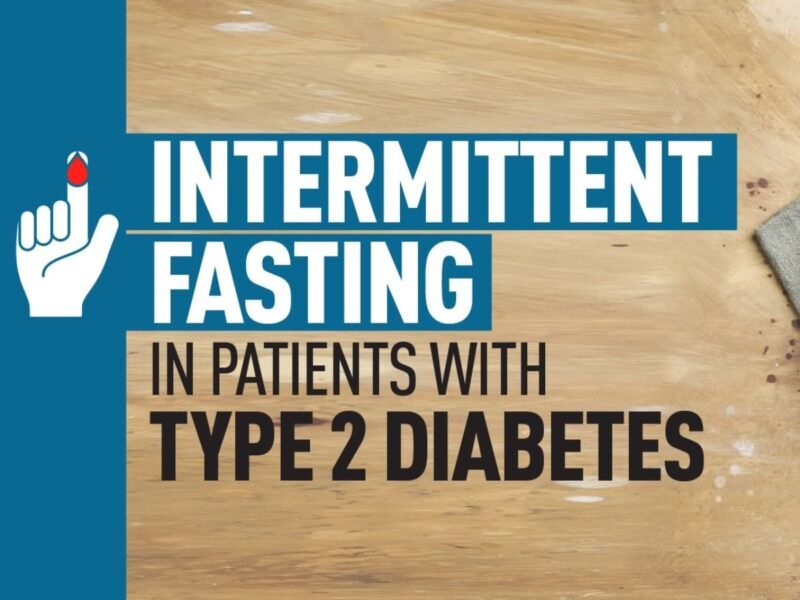Intermittent Fasting, Diabetes and Heart Health